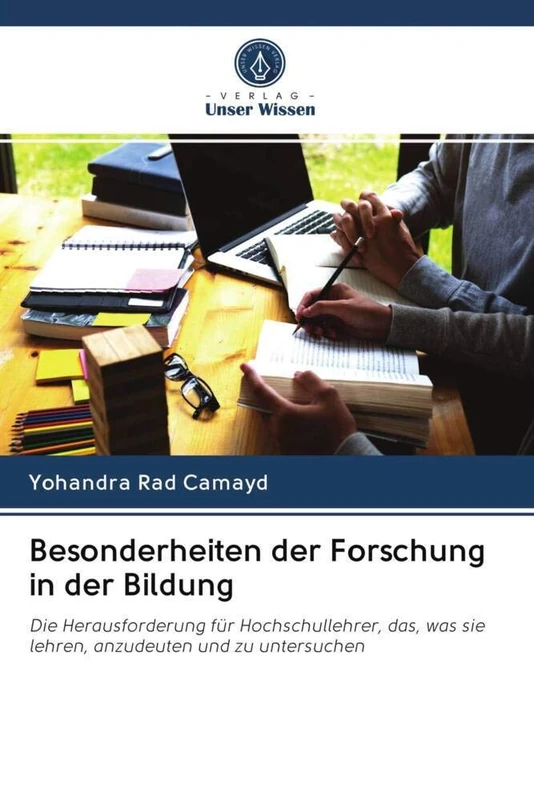 Besonderheiten der Forschung in der Bildung: Die Herausforderung für Hochschullehrer, das, was sie lehren, anzudeuten und zu untersuchen
