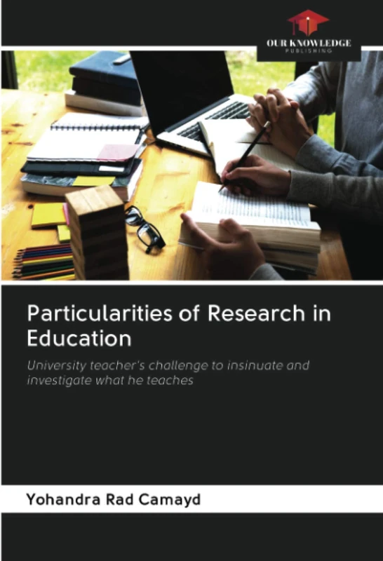 Particularities of Research in Education: University teacher's challenge to insinuate and investigate what he teaches