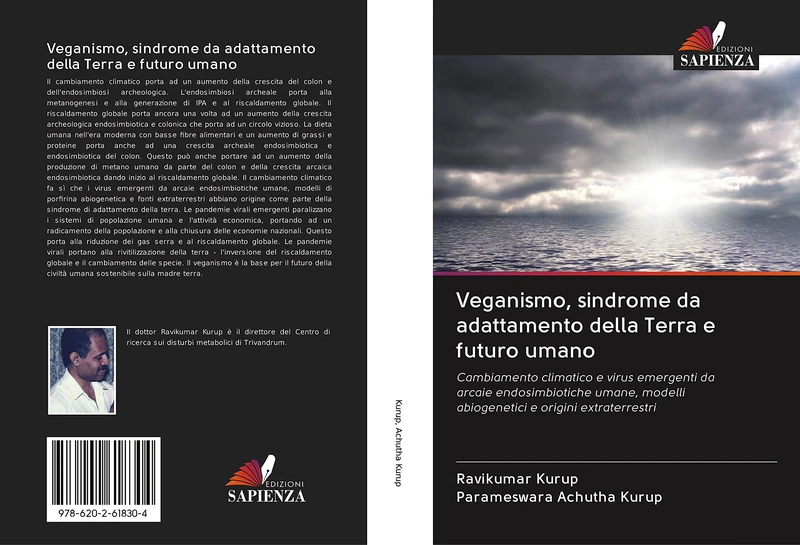 Veganismo, sindrome da adattamento della Terra e futuro umano: Cambiamento climatico e virus emergenti da arcaie endosimbiotiche umane, modelli abiogenetici e origini extraterrestri