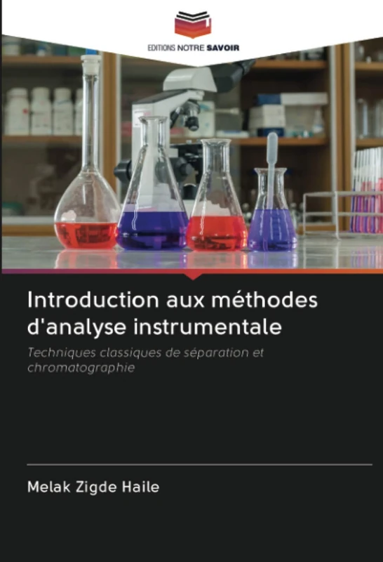Introduction aux méthodes d'analyse instrumentale: Techniques classiques de séparation et chromatographie