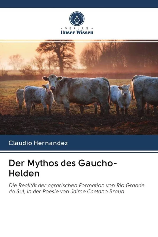 Der Mythos des Gaucho-Helden: Die Realität der agrarischen Formation von Rio Grande do Sul, in der Poesie von Jaime Caetano Braun - Image 1