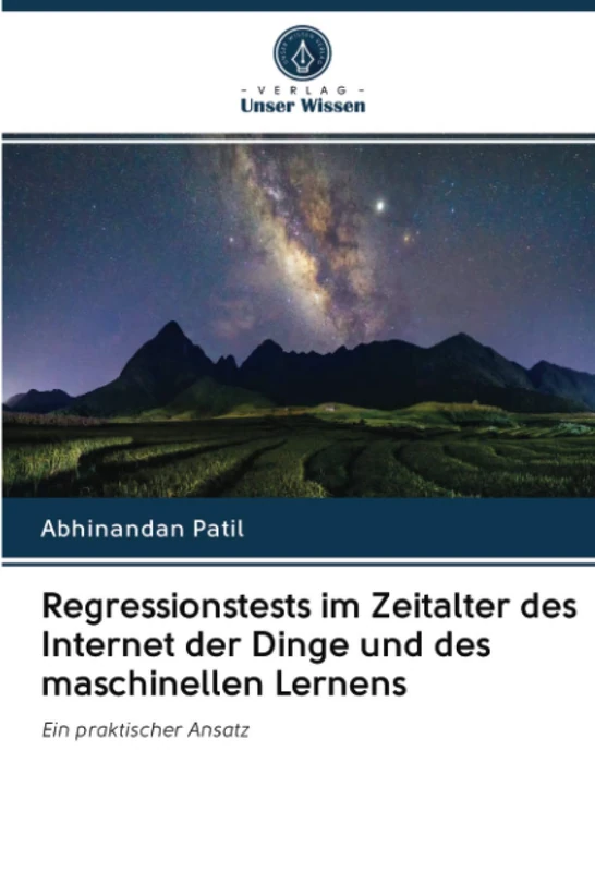 Regressionstests im Zeitalter des Internet der Dinge und des maschinellen Lernens: Ein praktischer Ansatz