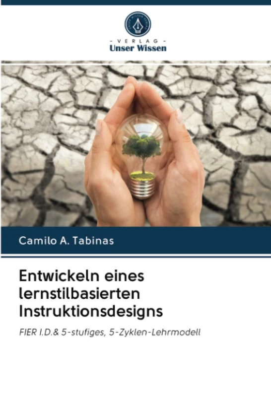 Entwickeln eines lernstilbasierten Instruktionsdesigns: FIER I.D.& 5-stufiges, 5-Zyklen-Lehrmodell