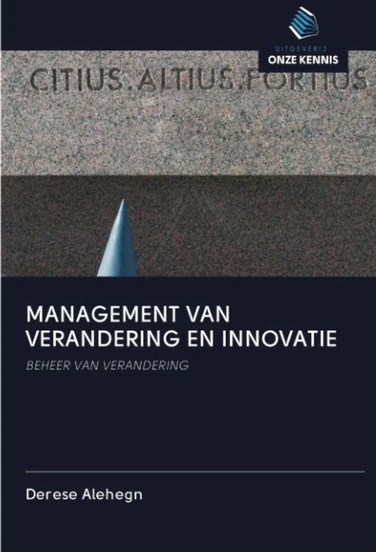 MANAGEMENT VAN VERANDERING EN INNOVATIE: BEHEER VAN VERANDERING