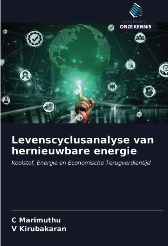 Levenscyclusanalyse van hernieuwbare energie: Koolstof, Energie en Economische Terugverdientijd