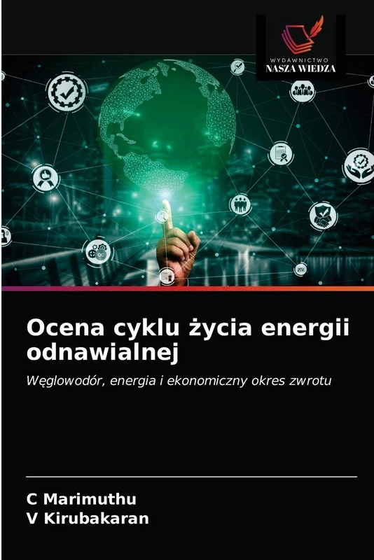 Ocena cyklu życia energii odnawialnej: Węglowodór, energia i ekonomiczny okres zwrotu