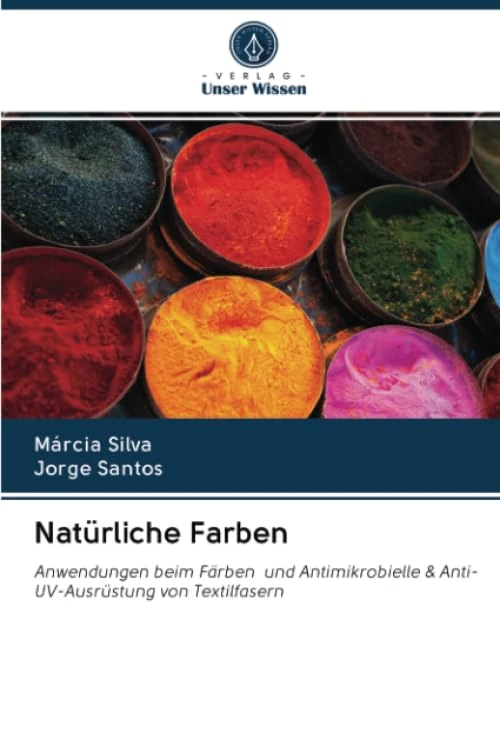 Natürliche Farben: Anwendungen beim Färben und Antimikrobielle & Anti-UV-Ausrüstung von Textilfasern - Image 1