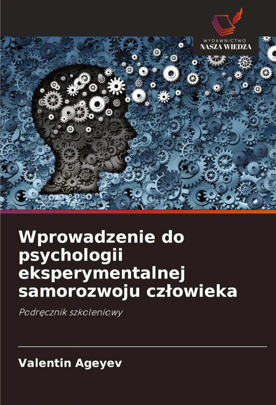 Wprowadzenie do psychologii eksperymentalnej samorozwoju człowieka: Podręcznik szkoleniowy