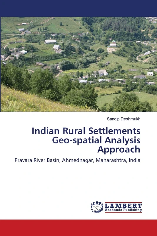 Indian Rural Settlements Geo-spatial Analysis Approach: Pravara River Basin, Ahmednagar, Maharashtra, India - Image 1