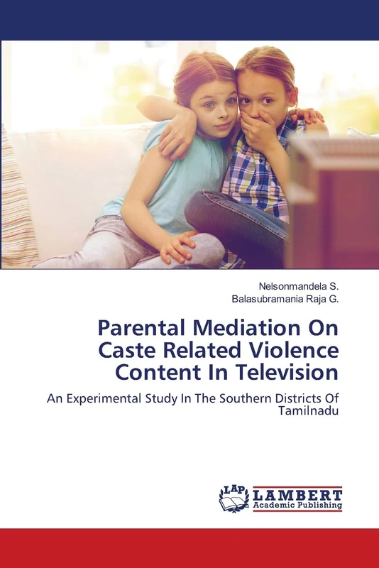 Parental Mediation On Caste Related Violence Content In Television: An Experimental Study In The Southern Districts Of Tamilnadu