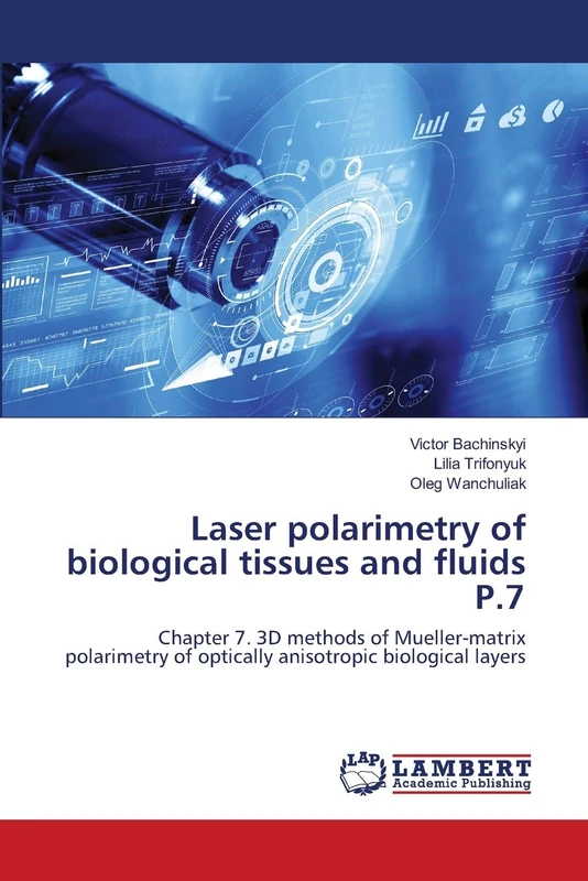 Laser polarimetry of biological tissues and fluids P.7: Chapter 7. 3D methods of Mueller-matrix polarimetry of optically anisotropic biological layers