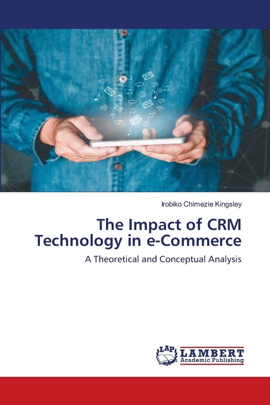 The Impact of CRM Technology in e-Commerce: A Theoretical and Conceptual Analysis