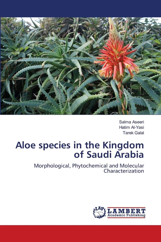 Aloe species in the Kingdom of Saudi Arabia: Morphological, Phytochemical and Molecular Characterization