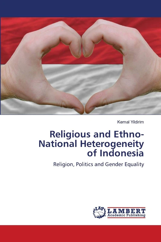Religious and Ethno-National Heterogeneity of Indonesia: Religion, Politics and Gender Equality