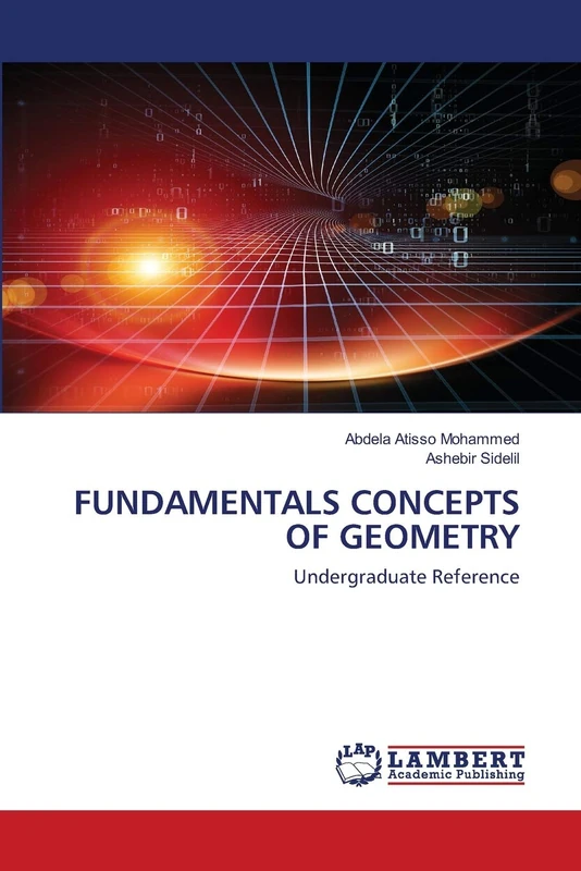 FUNDAMENTALS CONCEPTS OF GEOMETRY: Undergraduate Reference