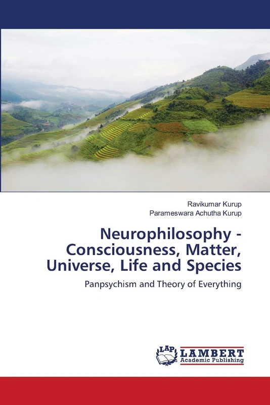 Neurophilosophy - Consciousness, Matter, Universe, Life and Species: Panpsychism and Theory of Everything