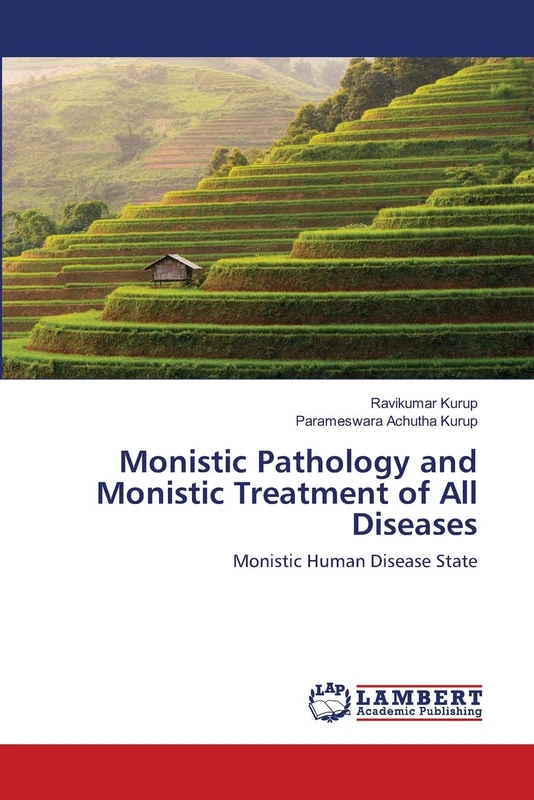 Monistic Pathology and Monistic Treatment of All Diseases: Monistic Human Disease State - Image 1