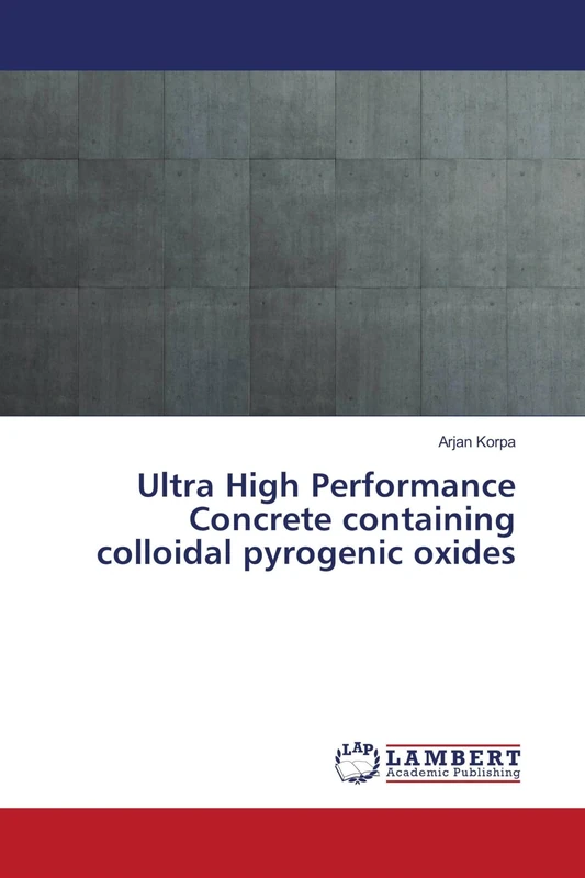 Ultra High Performance Concrete containing colloidal pyrogenic oxides