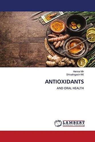 ANTIOXIDANTS: AND ORAL HEALTH