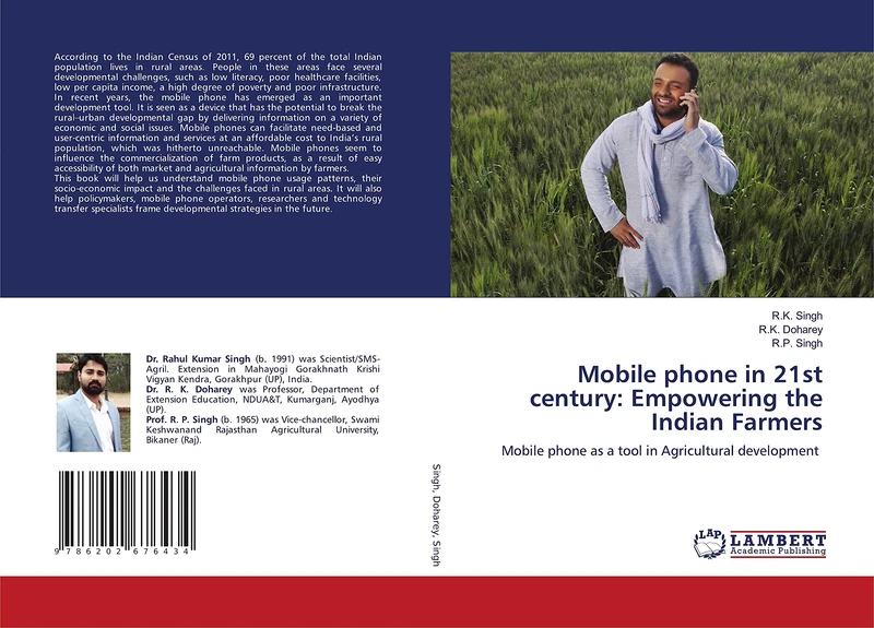 Mobile phone in 21st century: Empowering the Indian Farmers: Mobile phone as a tool in Agricultural development