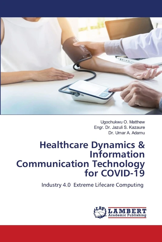 Healthcare Dynamics & Information Communication Technology for COVID-19: Industry 4.0 Extreme Lifecare Computing
