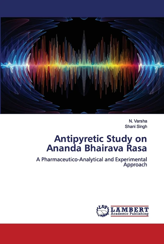 Antipyretic Study on Ananda Bhairava Rasa: A Pharmaceutico-Analytical and Experimental Approach