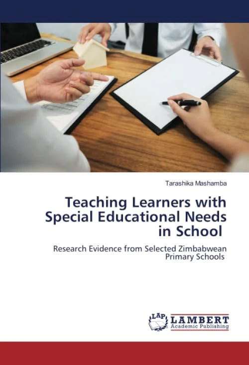Teaching Learners with Special Educational Needs in School: Research Evidence from Selected Zimbabwean Primary Schools