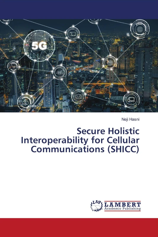 Secure Holistic Interoperability for Cellular Communications (SHICC) - Image 1
