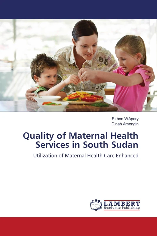 Quality of Maternal Health Services in South Sudan: Utilization of Maternal Health Care Enhanced - Image 1