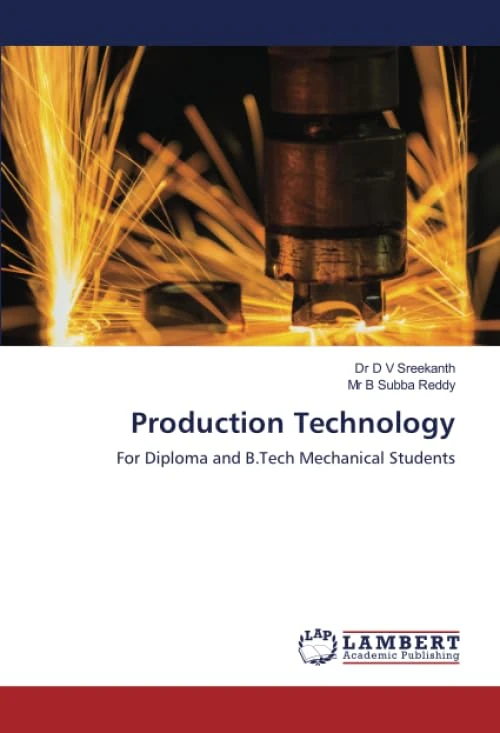 Production Technology: For Diploma and B.Tech Mechanical Students