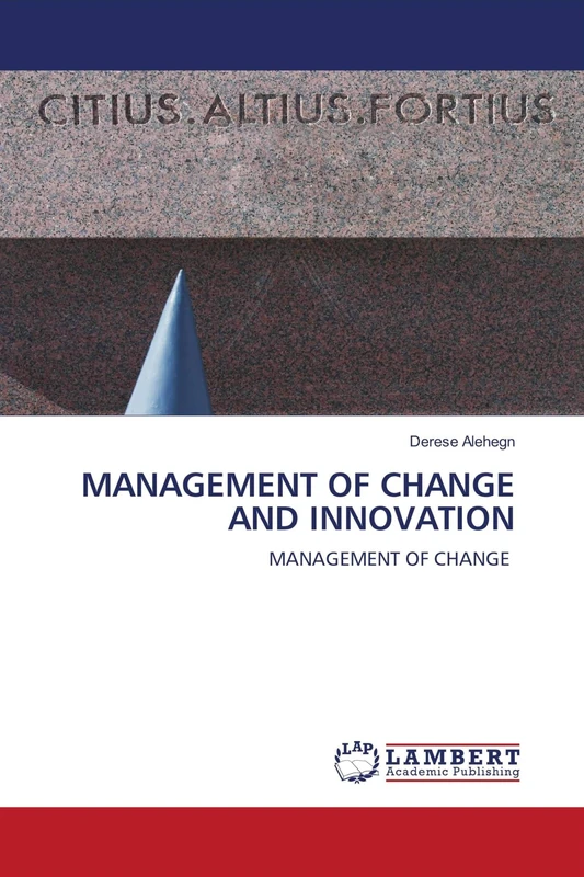 MANAGEMENT OF CHANGE AND INNOVATION: MANAGEMENT OF CHANGE