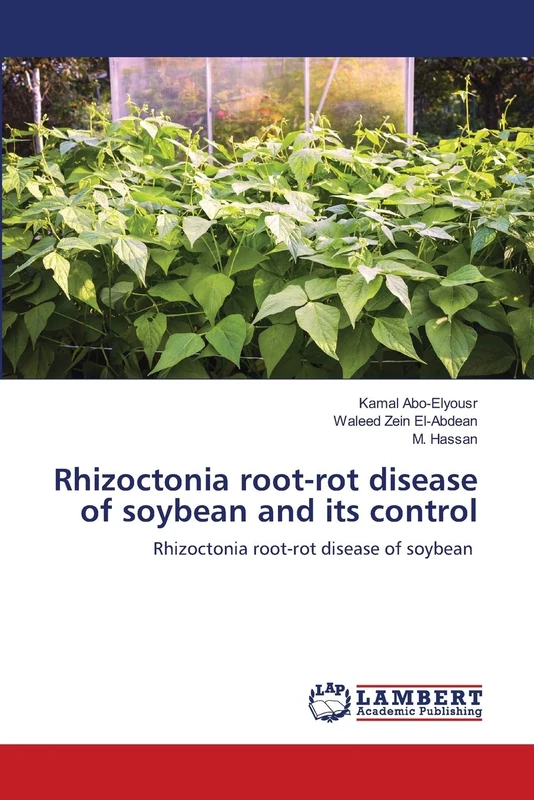 Rhizoctonia root-rot disease of soybean and its control: Rhizoctonia root-rot disease of soybean