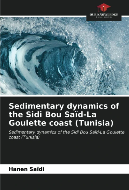 Sedimentary dynamics of the Sidi Bou Saïd-La Goulette coast (Tunisia): Sedimentary dynamics of the Sidi Bou Saïd-La Goulette coast (Tunisia)