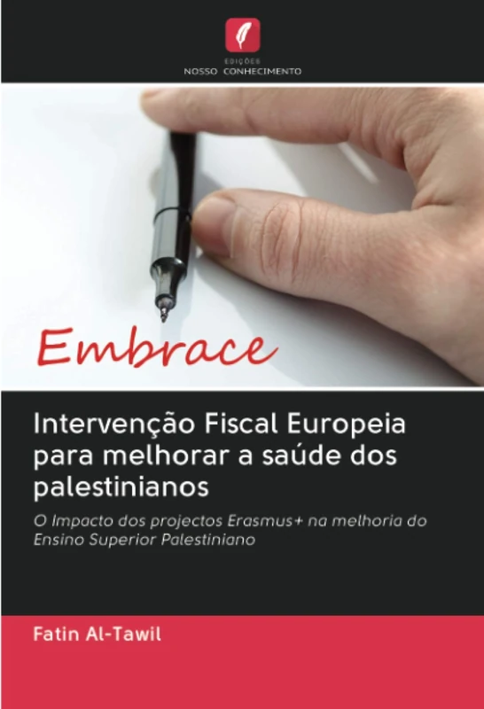 Intervenção Fiscal Europeia para melhorar a saúde dos palestinianos: O Impacto dos projectos Erasmus+ na melhoria do Ensino Superior Palestiniano