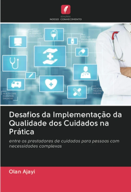 Desafios da Implementação da Qualidade dos Cuidados na Prática: entre os prestadores de cuidados para pessoas com necessidades complexas - Image 1