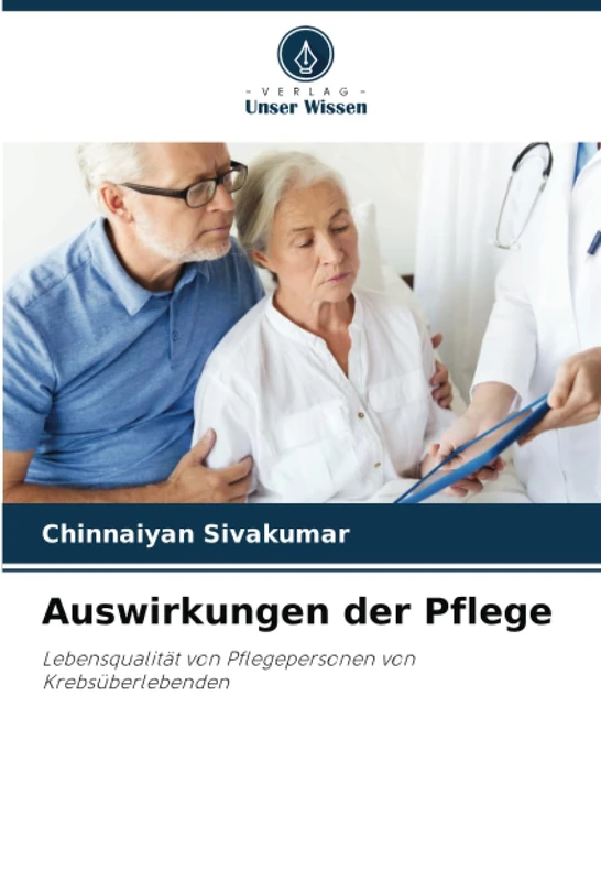 Auswirkungen der Pflege: Lebensqualität von Pflegepersonen von Krebsüberlebenden