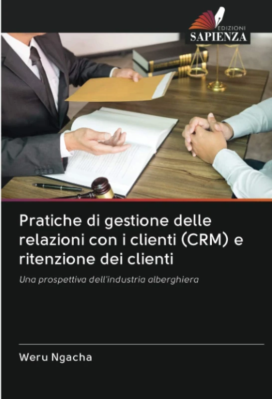 Pratiche di gestione delle relazioni con i clienti (CRM) e ritenzione dei clienti: Una prospettiva dell'industria alberghiera