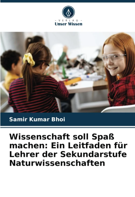 Wissenschaft soll Spaß machen: Ein Leitfaden für Lehrer der Sekundarstufe Naturwissenschaften - Image 1