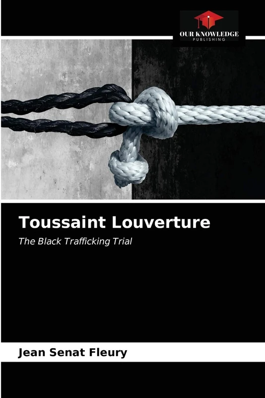 Toussaint Louverture: The Black Trafficking Trial