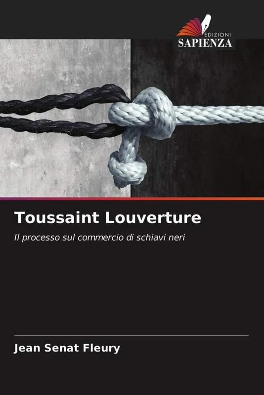 Toussaint Louverture: Il processo sul commercio di schiavi neri