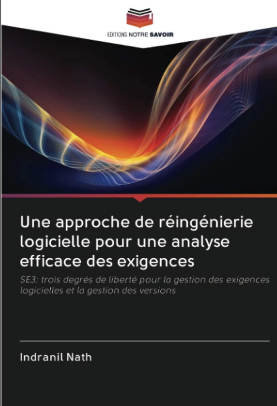 Une approche de réingénierie logicielle pour une analyse efficace des exigences: SE3: trois degrés de liberté pour la gestion des exigences logicielles et la gestion des versions - Image 1