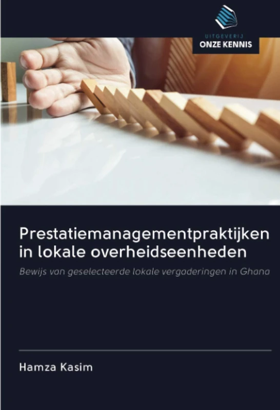 Prestatiemanagementpraktijken in lokale overheidseenheden: Bewijs van geselecteerde lokale vergaderingen in Ghana - Image 1