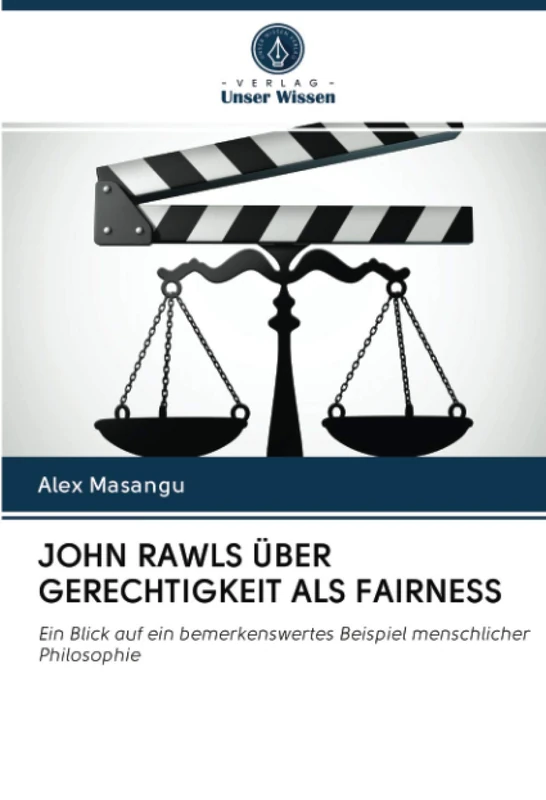 JOHN RAWLS ÜBER GERECHTIGKEIT ALS FAIRNESS: Ein Blick auf ein bemerkenswertes Beispiel menschlicher Philosophie - Image 1