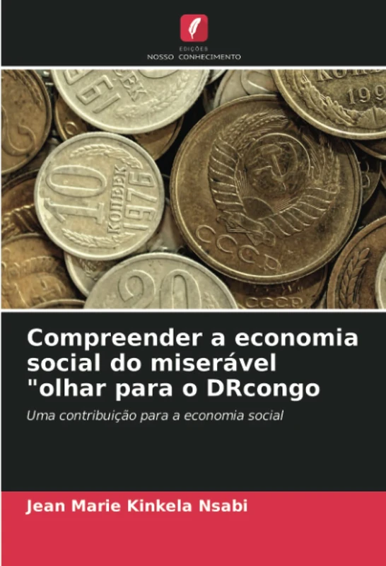 Compreender a economia social do miserável "olhar para o DRcongo: Uma contribuição para a economia social