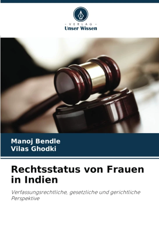 Rechtsstatus von Frauen in Indien: Verfassungsrechtliche, gesetzliche und gerichtliche Perspektive