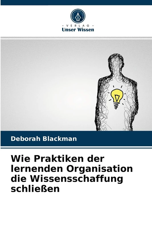 Wie Praktiken der lernenden Organisation die Wissensschaffung schließen