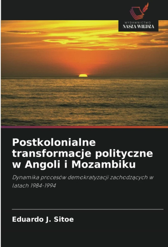 Postkolonialne transformacje polityczne w Angoli i Mozambiku: Dynamika procesów demokratyzacji zachodzących w latach 1984-1994 - Image 1
