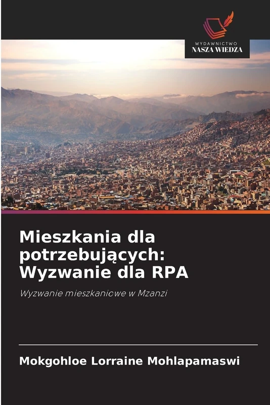 Mieszkania dla potrzebujących: Wyzwanie dla RPA: Wyzwanie mieszkaniowe w Mzanzi