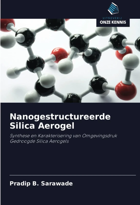 Nanogestructureerde Silica Aerogel: Synthese en Karakterisering van Omgevingsdruk Gedroogde Silica Aerogels