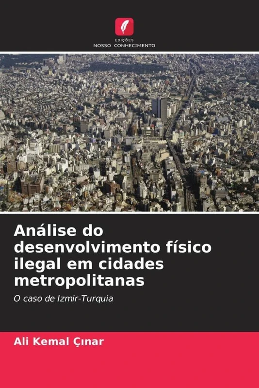 Análise do desenvolvimento físico ilegal em cidades metropolitanas: O caso de Izmir-Turquia - Image 1